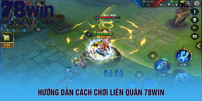 Hướng dẫn cách chơi liên quân 78Win